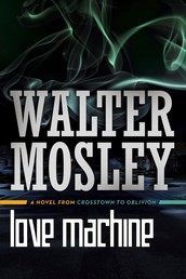 Love Machine - A Novel from Crosstown to Oblivion