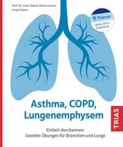 Asthma, COPD, Lungenemphysem - Einfach durchatmen: Gezielte Übungen für Bronchien und Lunge