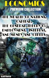 Economics. Premium Collection. Illustrated - The Wealth of Nations, Capital, The General Theory of Employment, Interest, and Money and others
