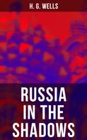 H. G. Wells: RUSSIA IN THE SHADOWS 