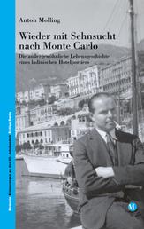 Wieder mit Sehnsucht nach Monte Carlo - Die außergewöhnliche Lebensgeschichte eines ladinischen Hotelportiers