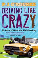 P. J. O'Rourke: Driving Like Crazy 