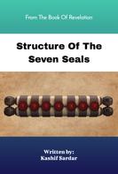 Kashif Sardar: Structure Of The Seven Seals 