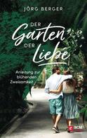 Jörg Berger: Der Garten der Liebe ★★★★★