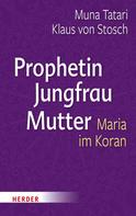 Klaus von Stosch: Prophetin - Jungfrau - Mutter 