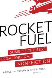 Rocket Fuel - Some of the Best From Tor.com Non-Fiction