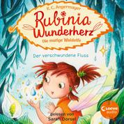Rubinia Wunderherz, die mutige Waldelfe (Band 3) - Der verschwundene Fluss - Magisches Hörbuch über Natur, Tiere und Freundschaft für Kinder
