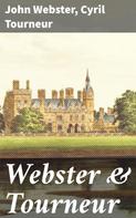 John Webster: Webster & Tourneur 