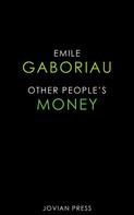 Émile Gaboriau: Other People's Money 