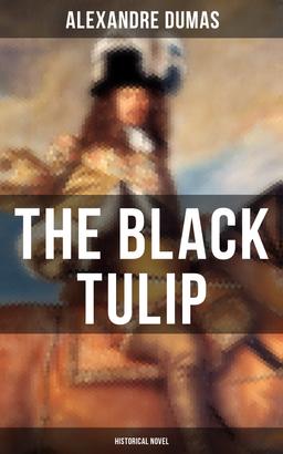 THE BLACK TULIP (Historical Novel)
