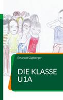 Emanuel Giglberger: Die Klasse U1a 