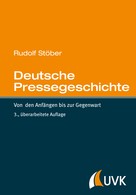 Rudolf Stöber: Deutsche Pressegeschichte 