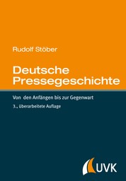Deutsche Pressegeschichte - Von den Anfängen bis zur Gegenwart