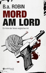 Mord am Lord - Ein Krimi der feinen englischen Art