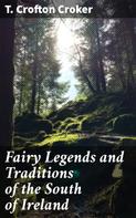 T. Crofton Croker: Fairy Legends and Traditions of the South of Ireland 