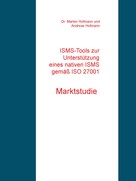 Dr. Marlen Hofmann: ISMS-Tools zur Unterstützung eines nativen ISMS gemäß ISO 27001 