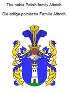 Werner Zurek: The noble Polish family Albrich. Die adlige polnische Familie Albrich. 