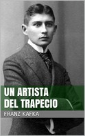 Franz Kafka: Un artista del trapecio 