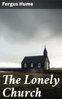 Fergus Hume: The Lonely Church 