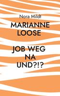 Nora Mildt: Marianne Loose Job weg Na und?!? 