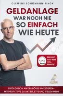 Clemens Schömann-Finck: Geldanlage war noch nie so einfach wie heute ★★★★