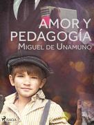 Miguel de Unamuno: Amor y pedagogía 