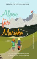 Irmgard Rosina Bauer: Alpen für Marieke ★★★★★