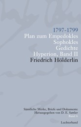 Sämtliche Werke, Briefe und Dokumente. Band 6 - 1797-1799. Plan zum Empedokles; Sophokles; Hyperion II