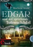 Marliese Arold: Edgar und der sprechende Totenschädel ★★★★★