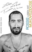 Rosario" Rossi " Fuca: Lieben Leben Tanzen Weinen 