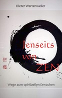Dieter Wartenweiler: Jenseits von Zen 