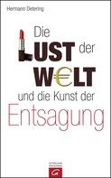 Hermann Detering: Die Lust der Welt und die Kunst der Entsagung ★★★★