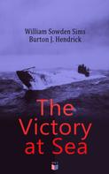 William Sowden Sims: The Victory at Sea 