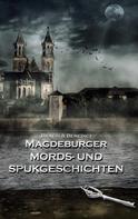 Sylvie Braesi: Magdeburger Mords- und Spukgeschichten ★