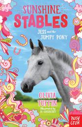 Sunshine Stables: Jess and the Jumpy Pony - Jess and the Jumpy Pony