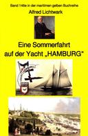 Alfred Lichtwark: Alfred Lichtwark: Eine Sommerfahrt auf der Yacht "HAMBURG" 