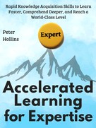 Peter Hollins: Accelerated Learning for Expertise 