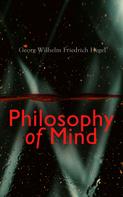 Georg Wilhelm Friedrich Hegel: Philosophy of Mind 