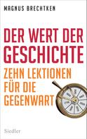 Magnus Brechtken: Der Wert der Geschichte ★