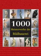 Joseph Manca: 1000 Meisterwerke der Bildhauerei ★★★★