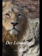 Gerik Chirlek: Der Löwenjäger. 