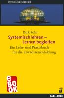 Dirk Rohr: Systemisch lehren – Lernen begleiten 