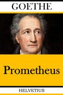 Johann Wolfgang von Goethe: Prometheus 