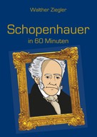 Walther Ziegler: Schopenhauer in 60 Minuten ★★★★