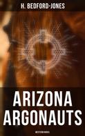 H. Bedford-Jones: Arizona Argonauts (Western Novel) 