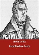 Martin Luther: Verschiedene Texte 