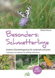 Besonders: Schmetterlinge - Kreativer Schmetterlingsschutz für Landschaft und Garten - Praxiswissen und Inspiration für vielfältige Lebensräume