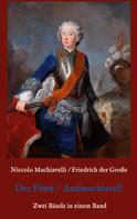 Niccolo Machiavelli: Der Fürst - Antimachiavell 