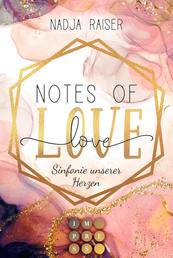 Notes of Love. Sinfonie unserer Herzen - New Adult Liebesroman voll unverhoffter Gefühle an der Elite-Schule für Musik