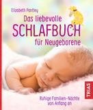 Elizabeth Pantley: Das liebevolle Schlafbuch für Neugeborene ★★★★★